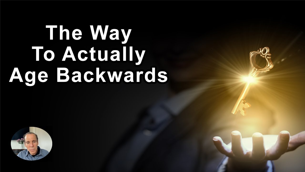 The Way To Actually Age Backwards -  Joel Fuhrman, MD