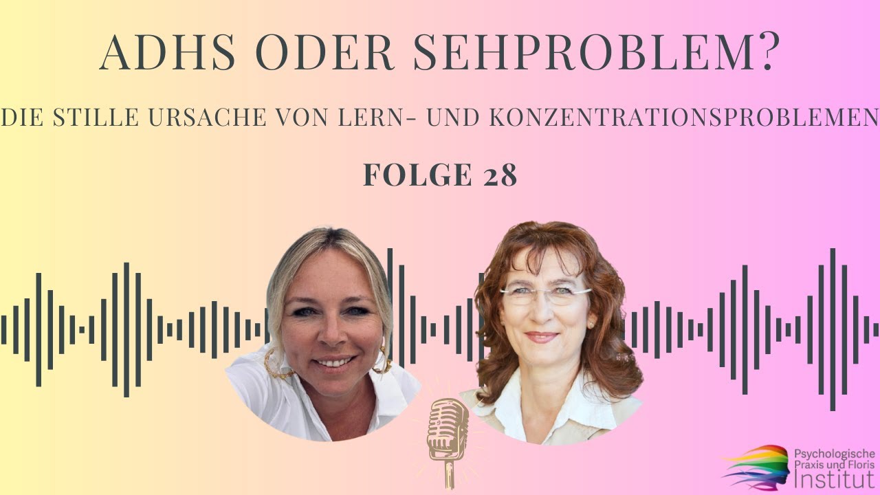 Episode 28 - ADHS, Schulprobleme oder Sehproblem? - Optometrie sieht mehr!