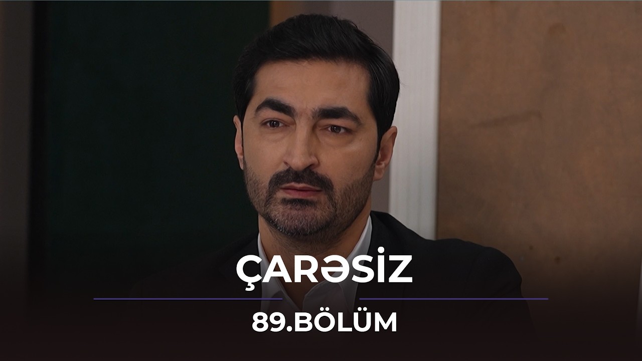 &Ccedil;arəsiz - 89.B&ouml;l&uuml;m