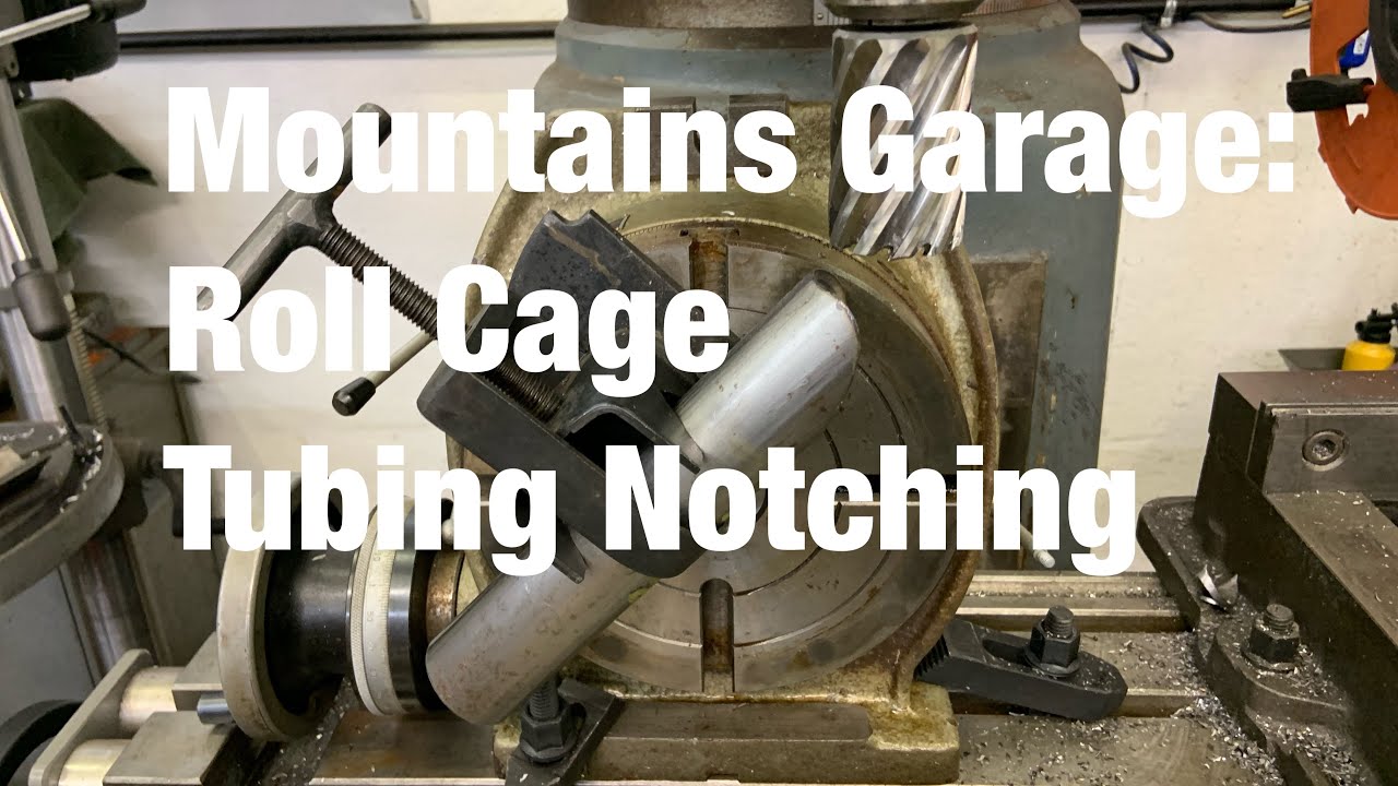 Mountains Garage: Roll Cage Tubing Notching