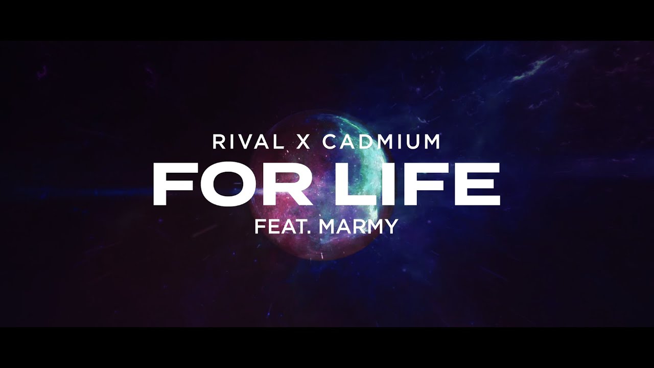 Rival x Cadmium - For Life (ft. Marmy) [Official Lyric Video]