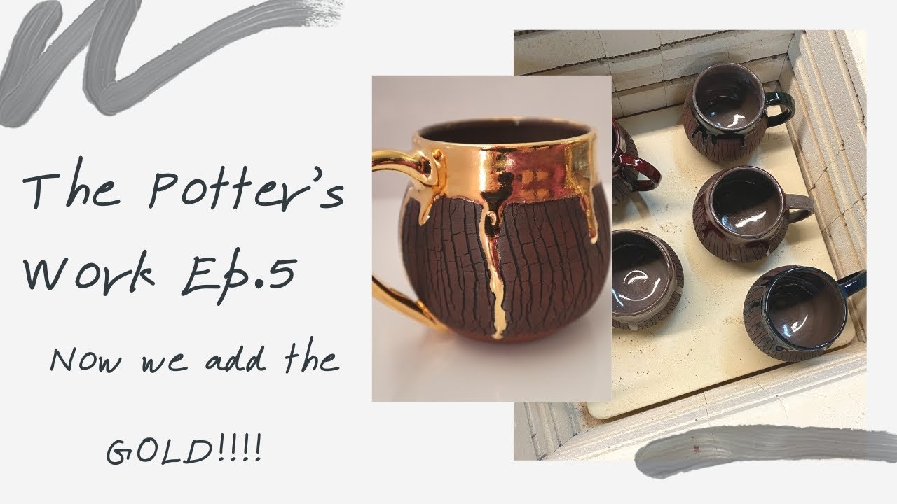 Potter's Work Ep. 5 -Adding gold and silver luster