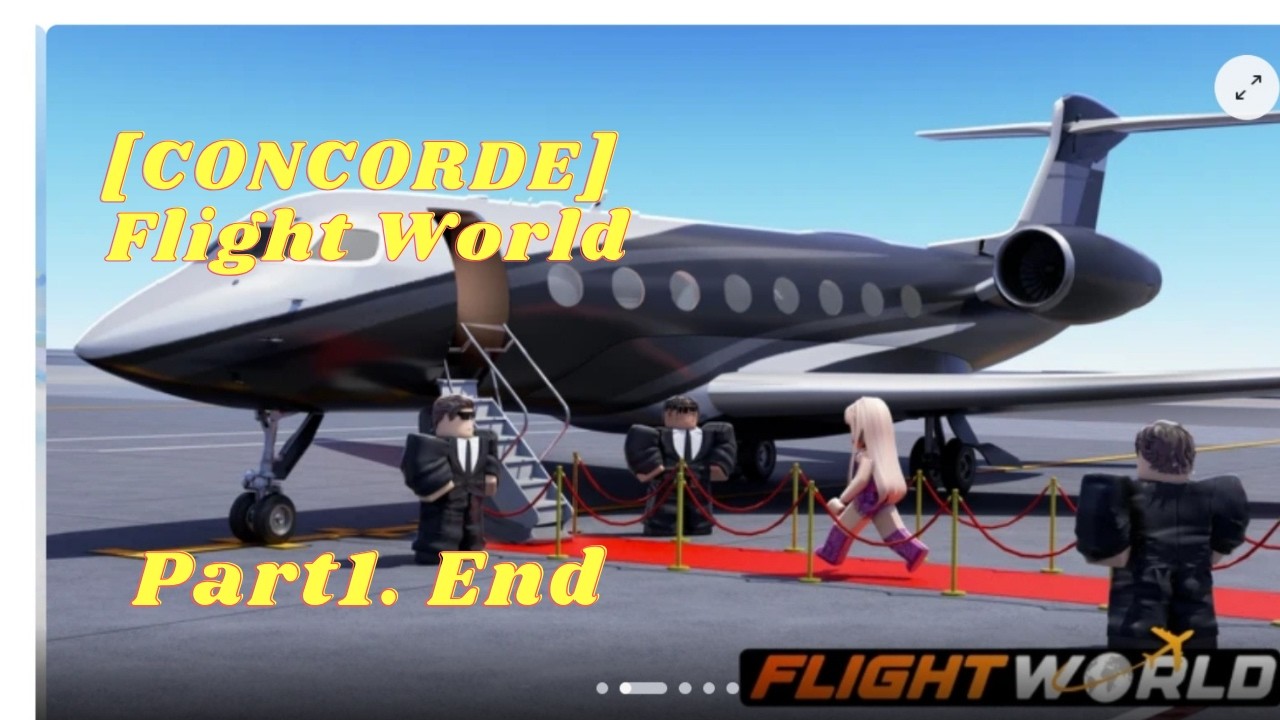 Flight World [CONCORDE] |Spawn plane |Roblox |Part1. End
