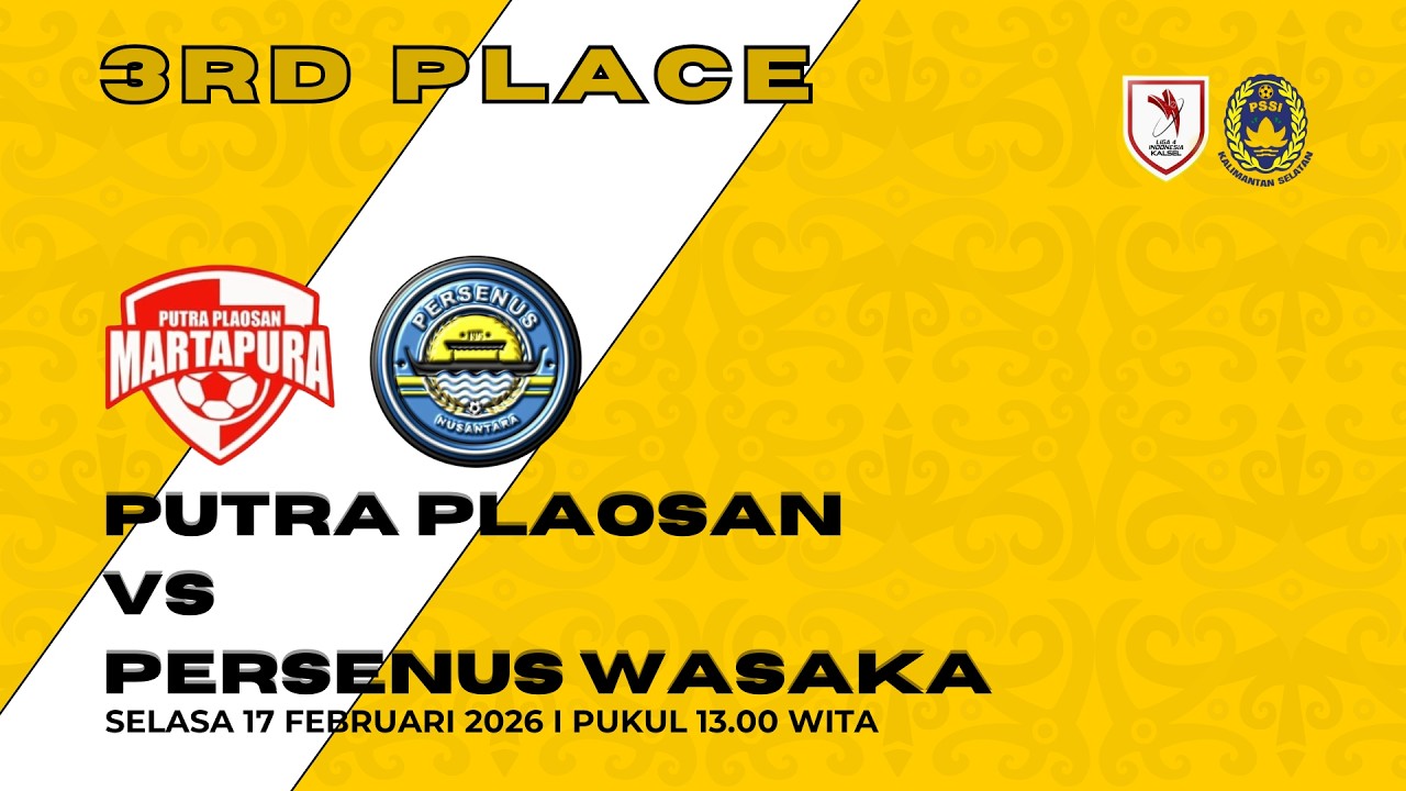 3RD PLACE LIGA 4 ZONA KALSEL - PUTRA PLAOSAN VS PERSENUS WASAKA