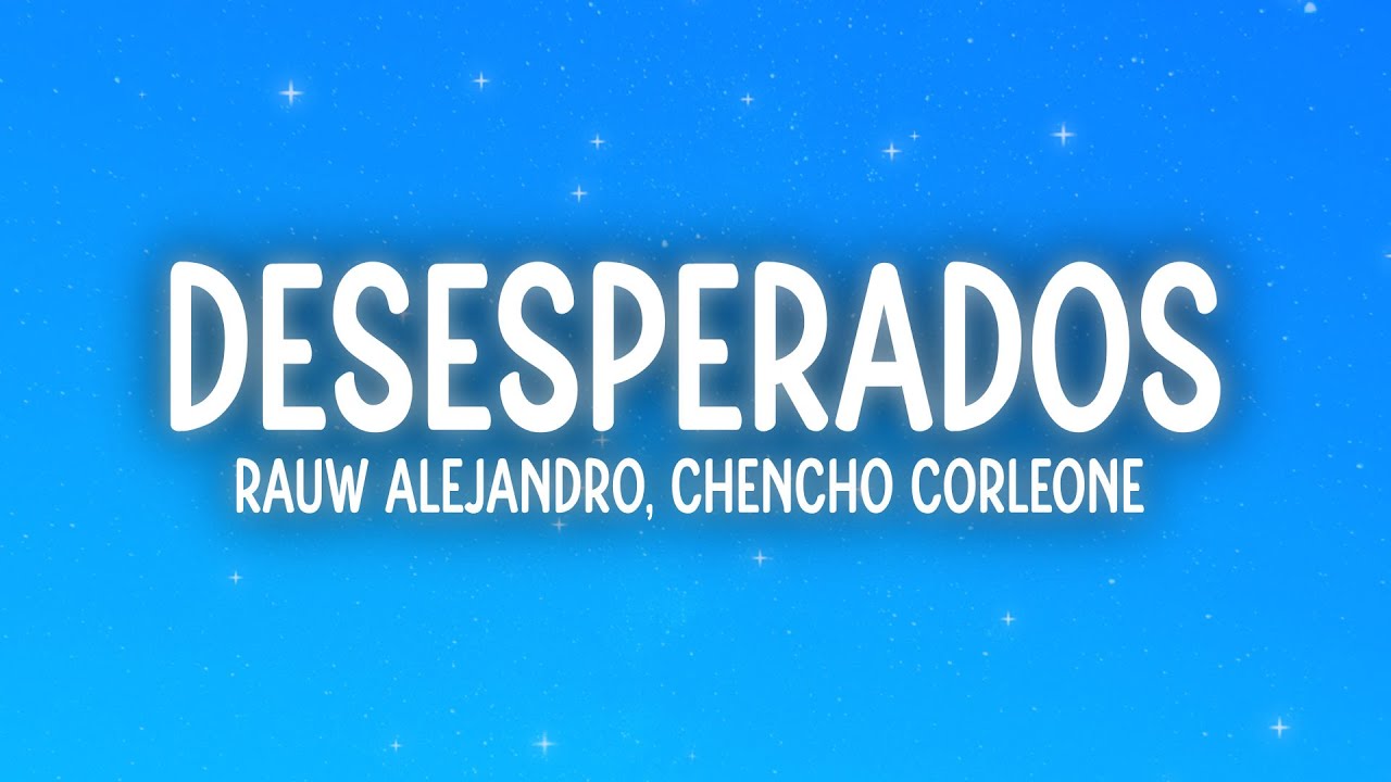 Rauw Alejandro & Chencho Corleone - Desesperados (Letra/Lyrics)