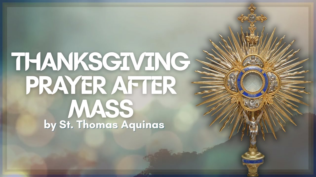 🙏 Thanksgiving Prayer After Mass by St. Thomas Aquinas | Sanctified Moments