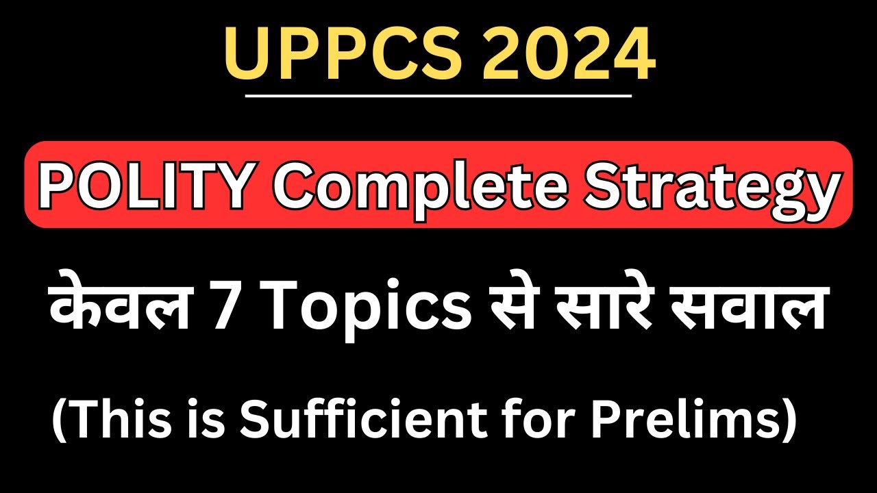 Complete Polity - 7 Topics in 7 Days for UPPCS Prelims 2024