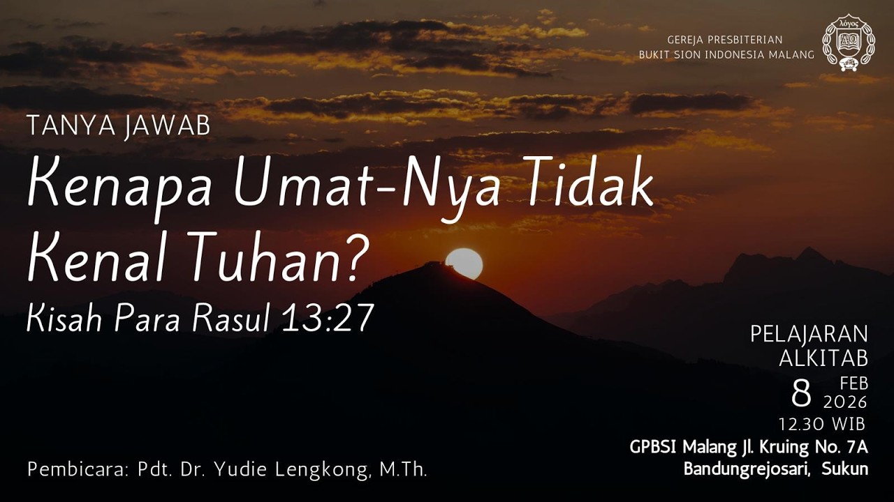 GPBSI: PA Minggu, 8 Pebruari 2026 - Kenapa Umat-Nya tidak Kenal Tuhan? (Kis 13:27)
