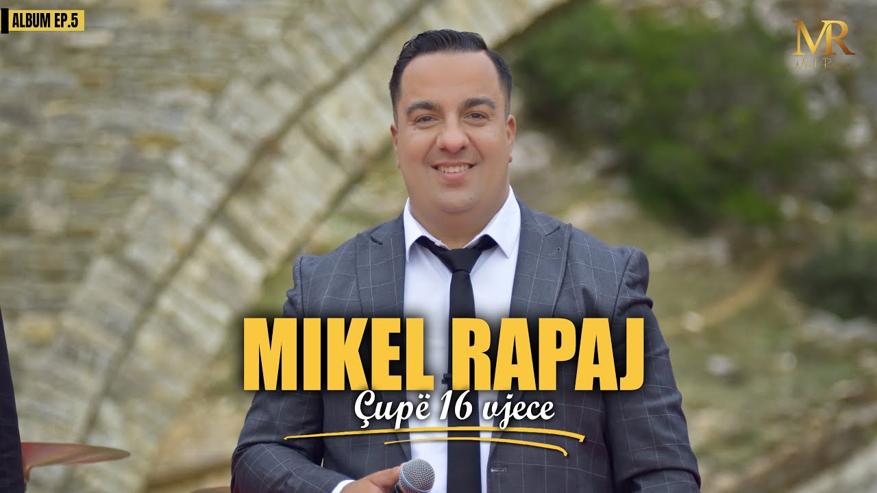  Mikel Rapaj - “Cupe 16 vjece” (Official Video 4K)Album EP.5