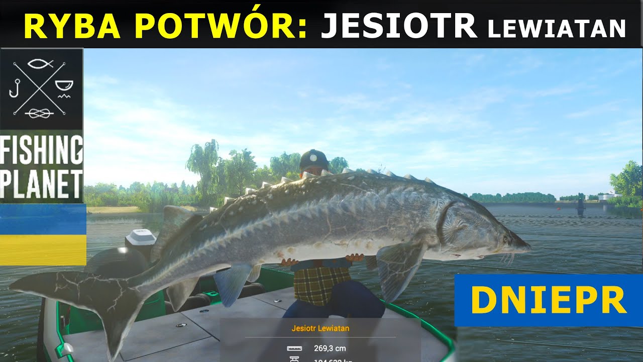 FISHING PLANET: DNIEPR RYBA POTW&Oacute;R Jesiotr Lewiatan. Dniepro River Monster
