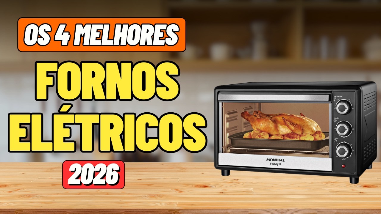 [Top 4 Melhores FORNOS ELÉTRICOS em 2025] Qual o Melhor FORNO ELÉTRICO DE BANCADA para Comprar?