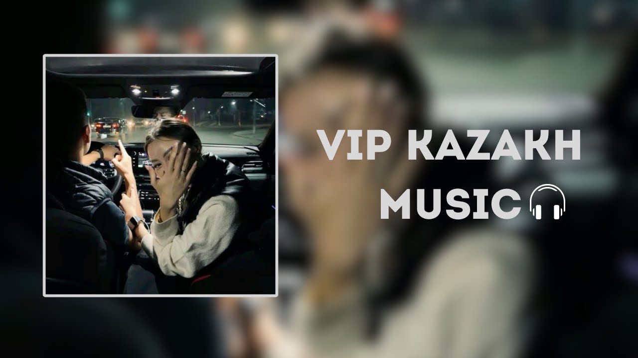 Playlist for VIP KAZAKH 🇰🇿🖤|Плейлист для Вип Казахов🇰🇿🖤