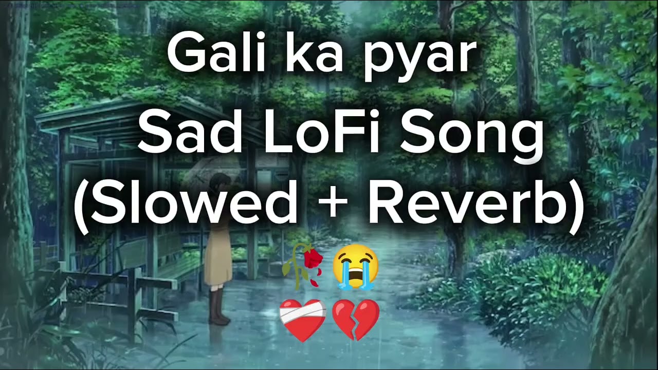 Gali Ka Pyar - Sad LoFi Song (Slowed + Reverb) | Hindi Sad Rap