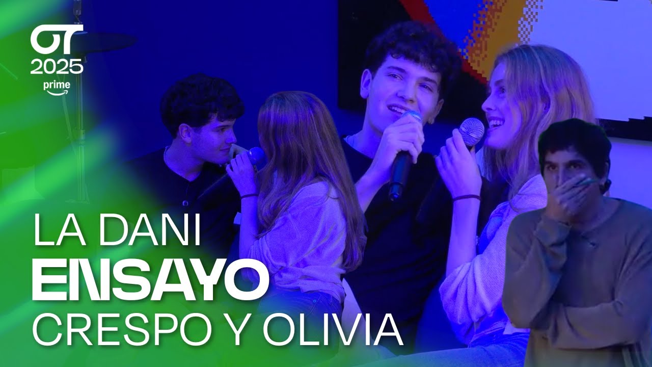 ENSAYO de CRESPO y OLIVIA con LA DANI (9 de octubre) I OT 2025