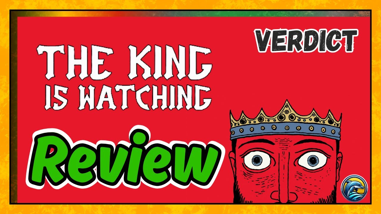 The King is Watching – Worth YOUR Gaze? | Verdict #18