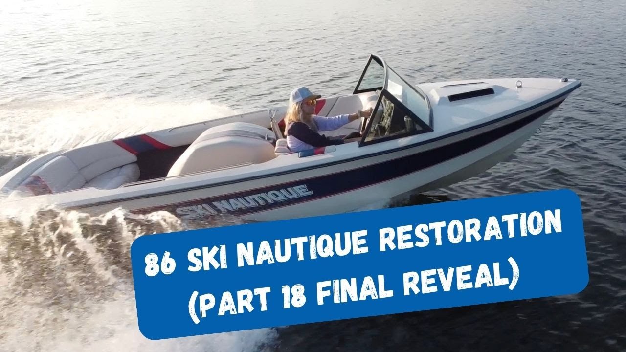 86 Ski Nautique Restoration (Part 18 Final Reveal)