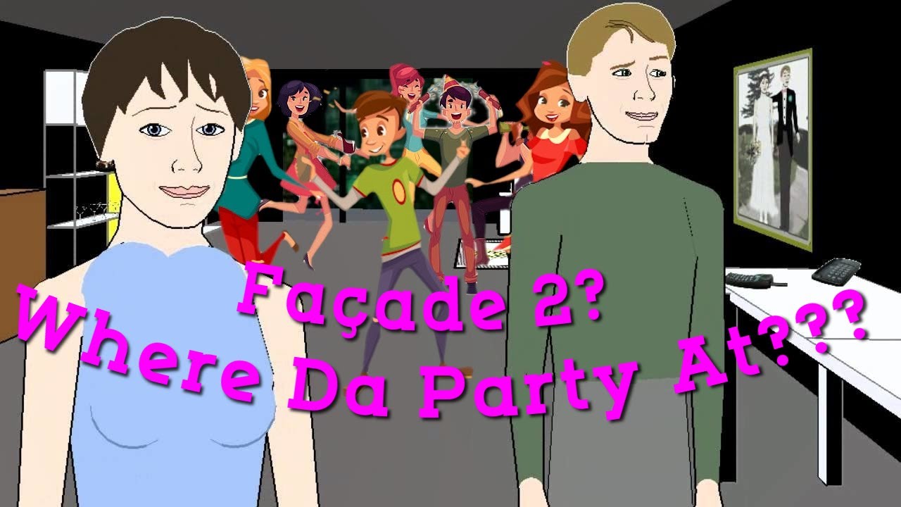 Facade 2 - Where Da Party At? (or, why there’s not yet a sequel to Facade)