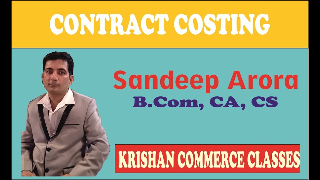 Contract Costing/Contract Account Part-I  at KCC By CA CS SANDEEP Arora at KCC TUTORIALS