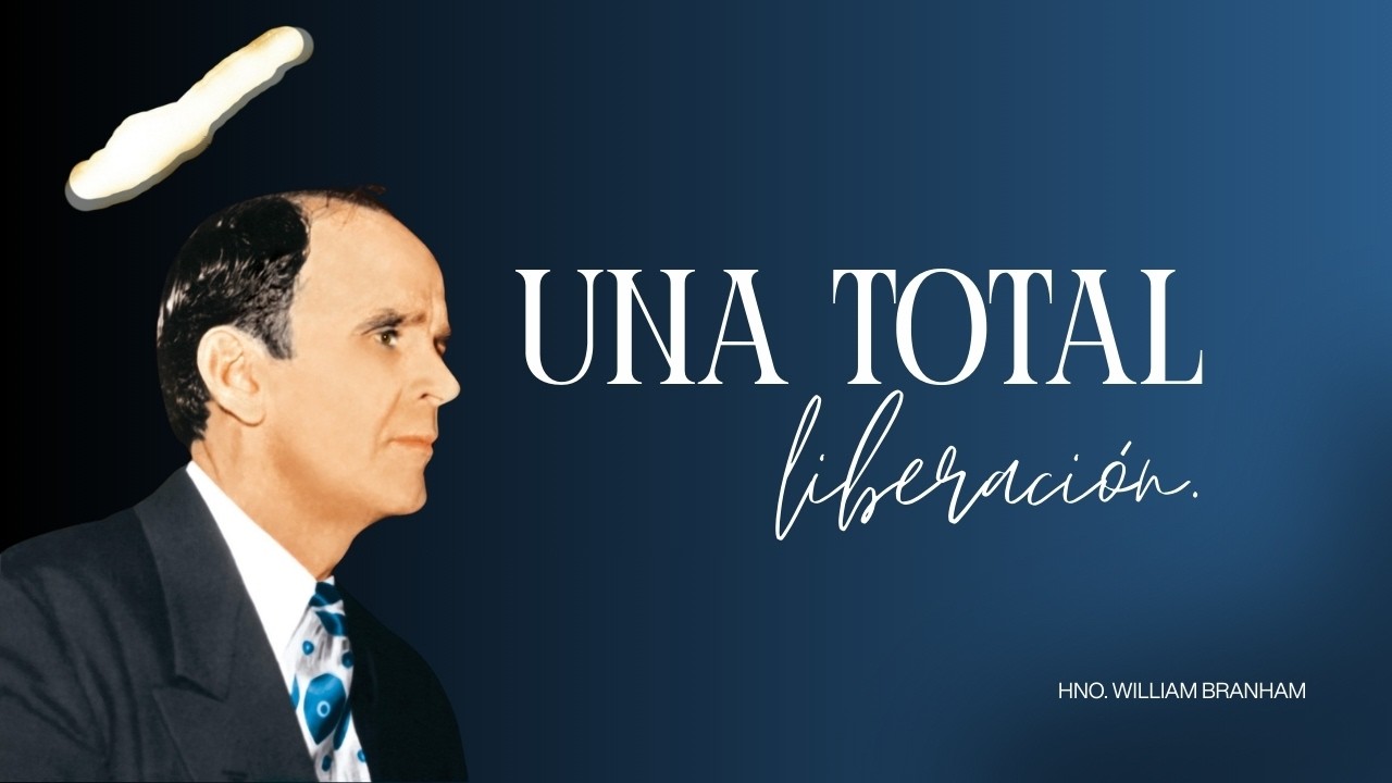 Una Total Liberación - Hno. William Branham (20/02/2026)