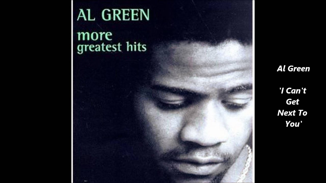 AL GREEN - I Can't Get Next To You