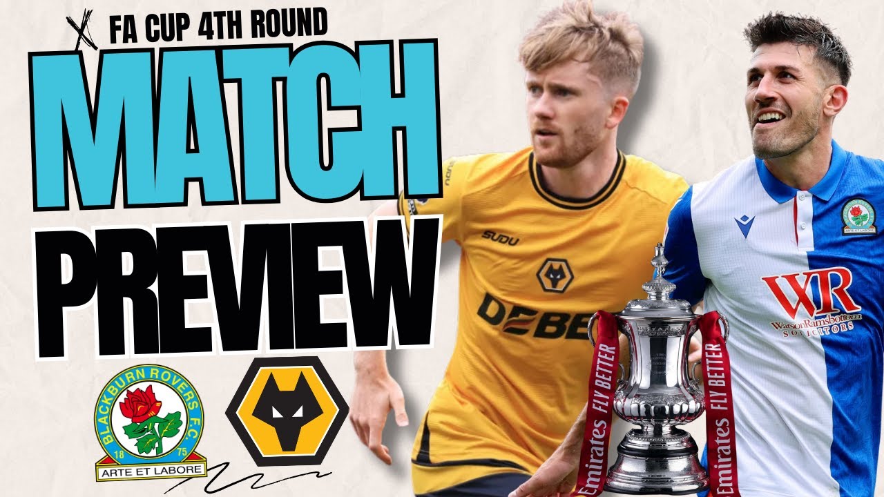 Wolves v Blackburn PREVIEW 🏆 FA Cup 4th Round | Latest Stats & Predictions