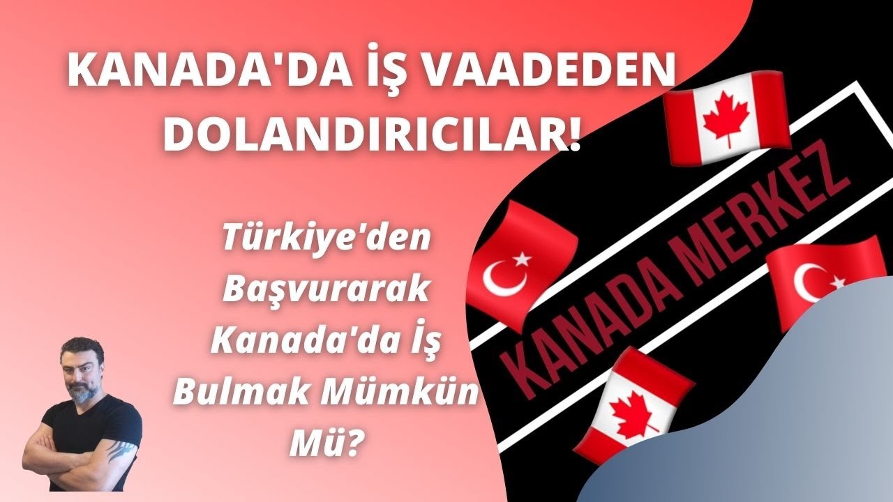 Kanada'da İş Vaadeden Aracılar (Dolandırıcılar?)