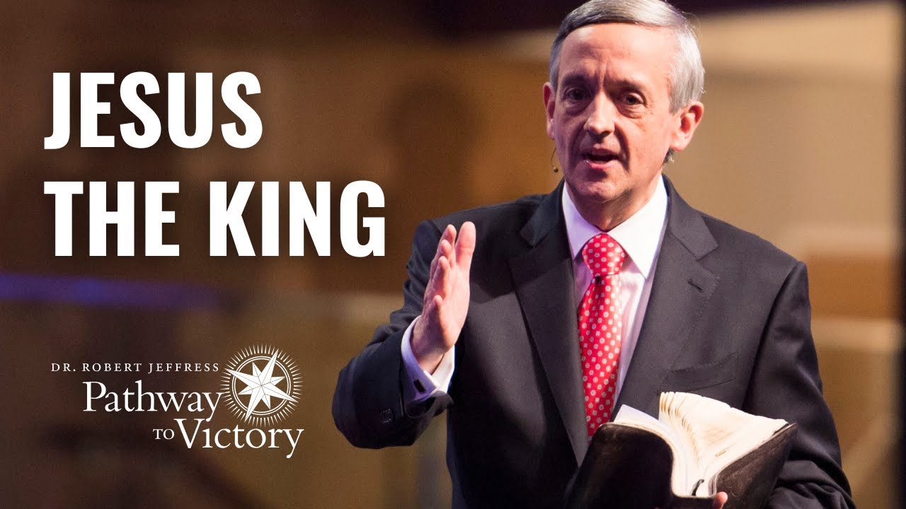 Jesus the King | Pathway To Victory with Dr. Robert Jeffress