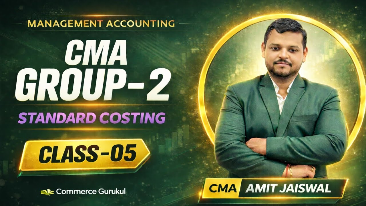 📘 Management Accounting | CMA Inter Group-2| Standard Costing & Variance Analysis – Class 5