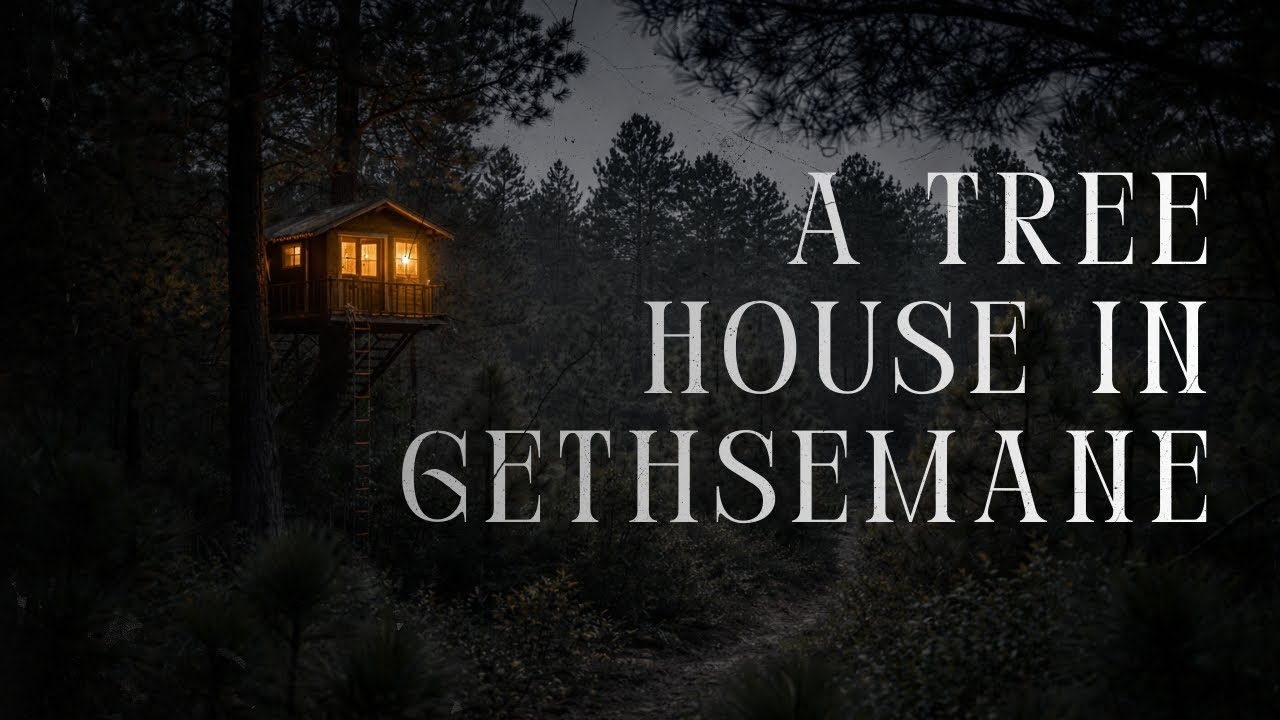 A Tree House in Gethsemane | Rev. josh Cathey