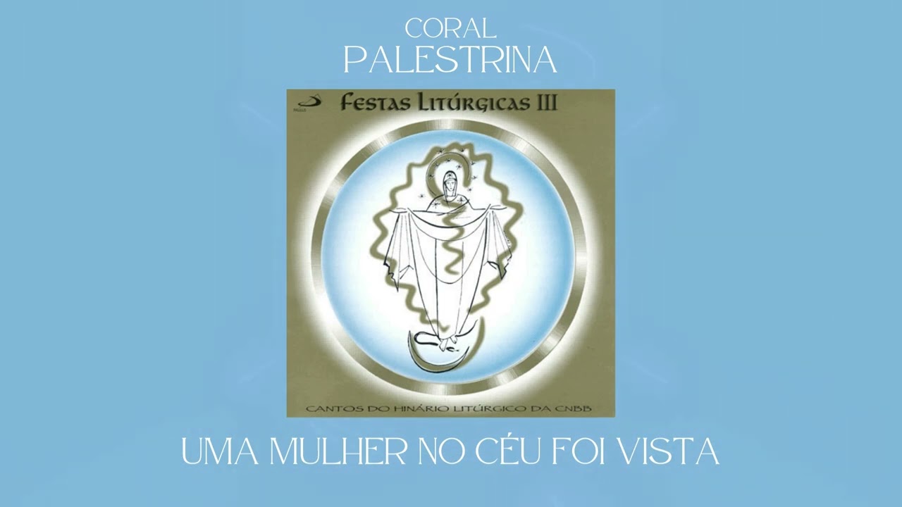 Coral Palestrina - Uma Mulher no Céu Foi Vista - Ap. 12,1 (Abertura)