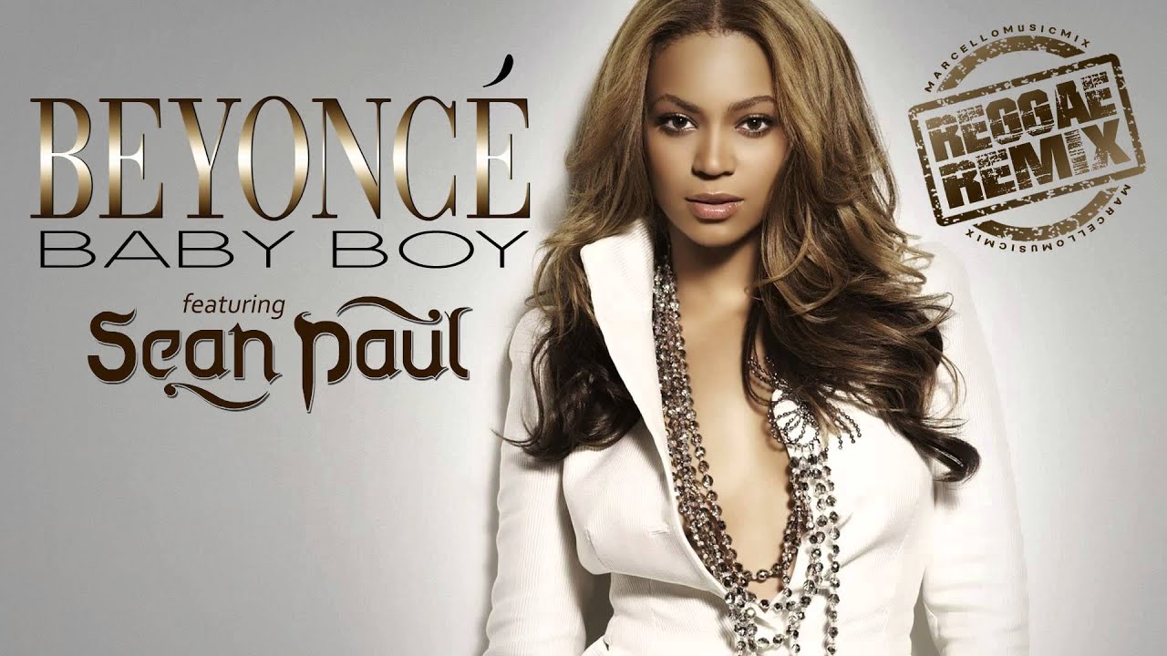 Beyoncé ft. Sean Paul - Baby Boy [Reggae Remix]