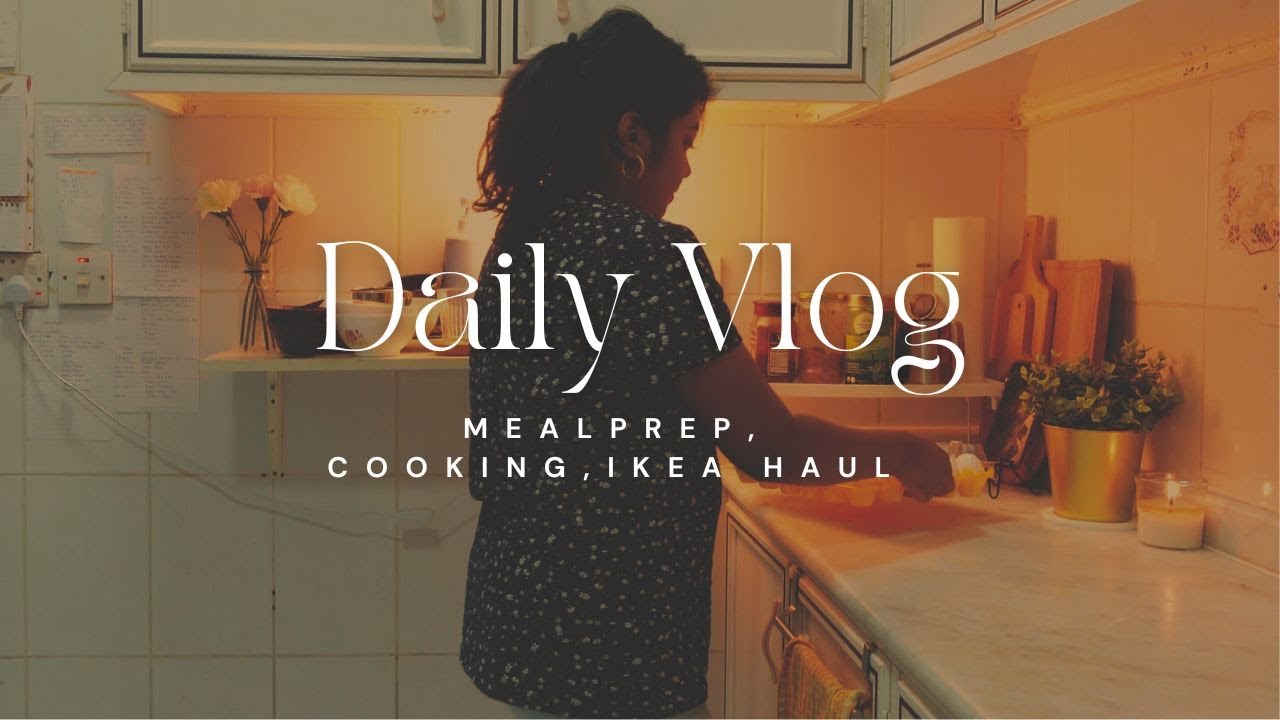 Daily Vlog | Meal Prepping, Cooking & Ikea Haul