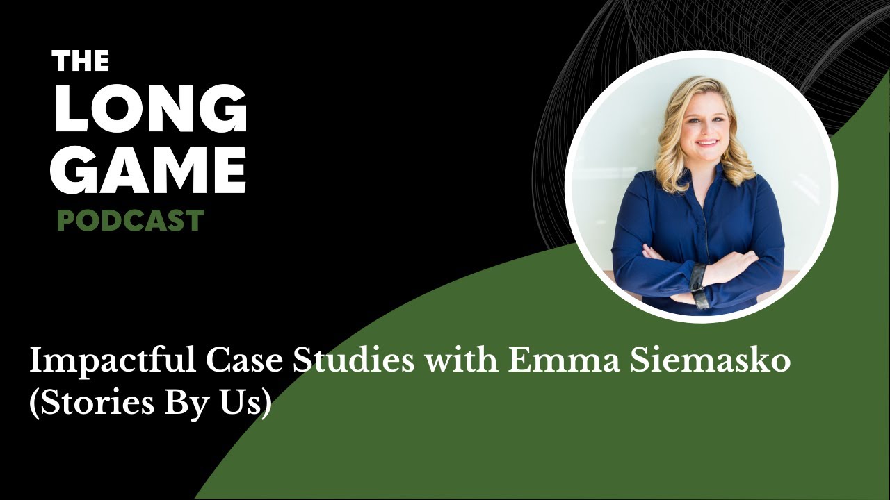 039: Impactful Case Studies with Emma Siemasko (Stories By Us)