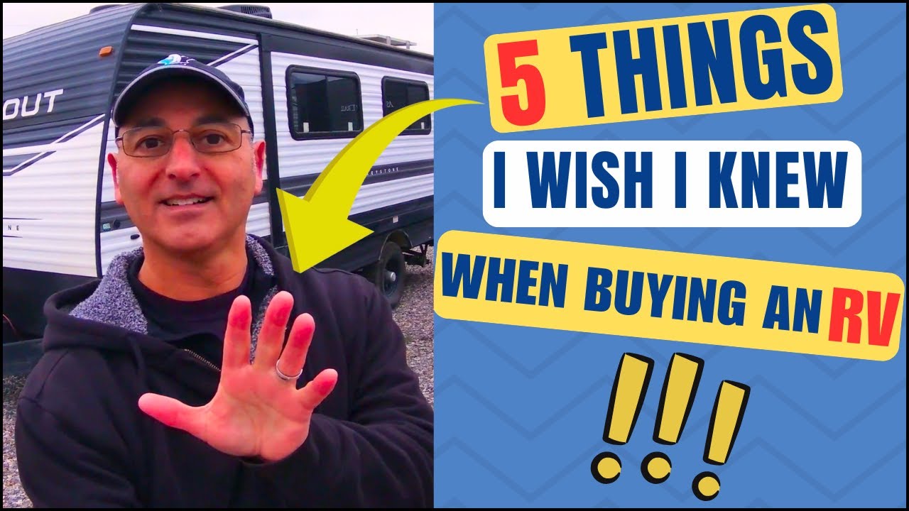 5 THINGS I Wish I Knew BEFORE buying an RV