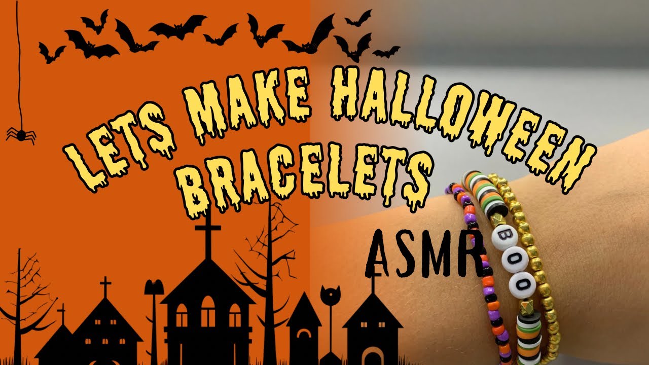 ASMR LET'S MAKE BRACELETS TOGETHER-HALLOWEEN EDITION🎃 | BraceletsbyHolleen