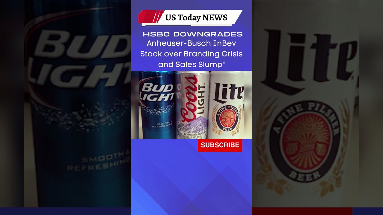 HSBC Downgrades Anheuser Busch InBev Stock Following Bud Light Marketing Campaign