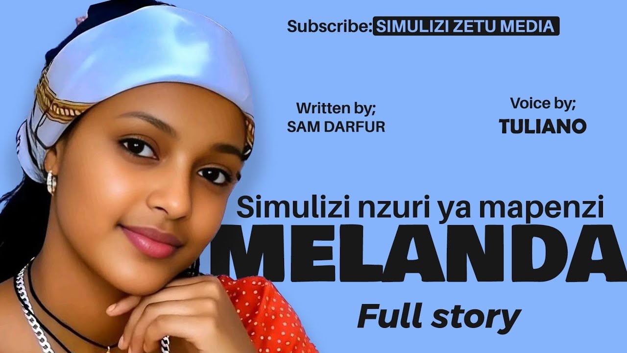 MELANDA - Full Story | Simulizi nzuri ya mapenzi