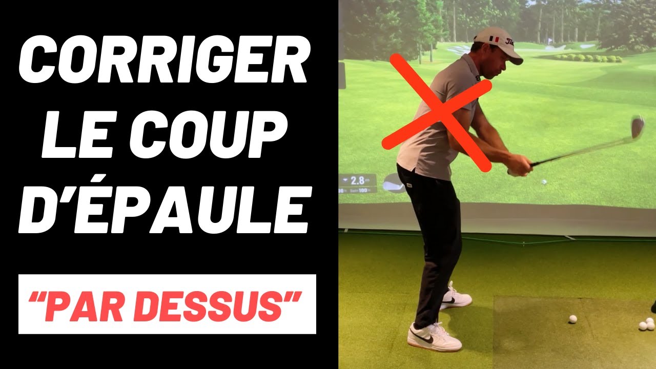 Corriger le coup d'épaule au golf. En finir avec le "par dessus".