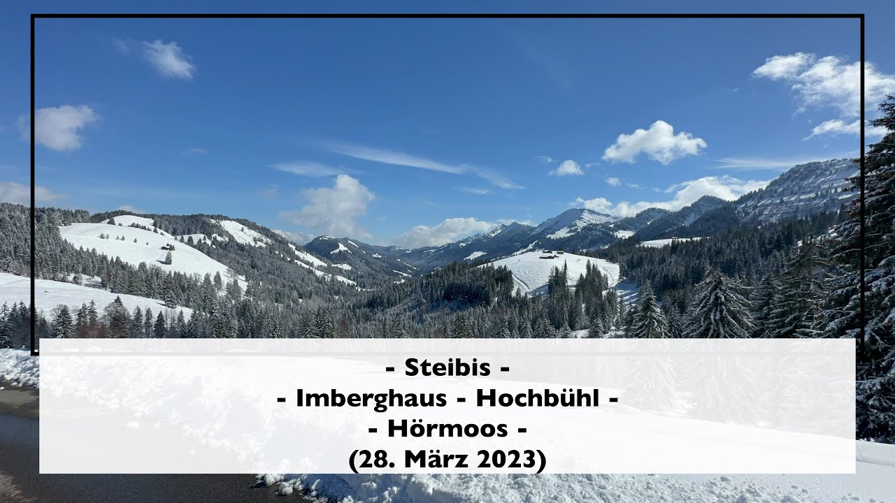 Steibis [Imberghaus - Hochbühl - Hörmoos] (28. März 2023)