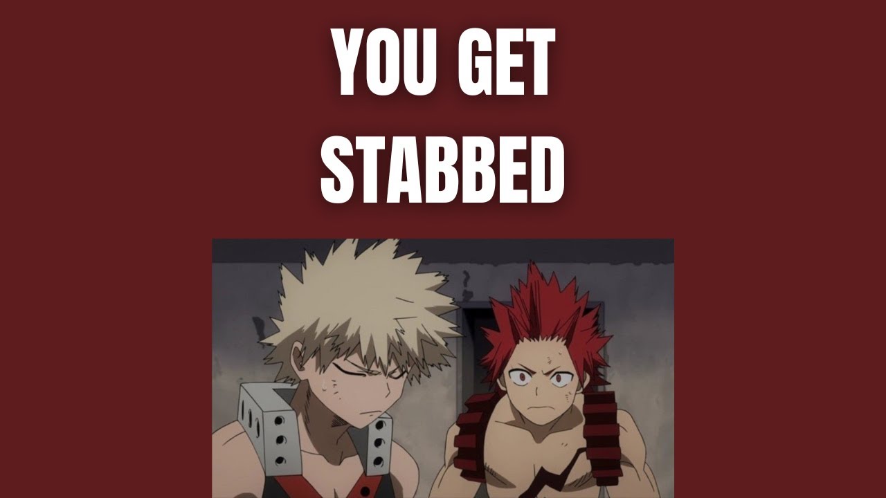 You get stabbed - Kiribaku x listener