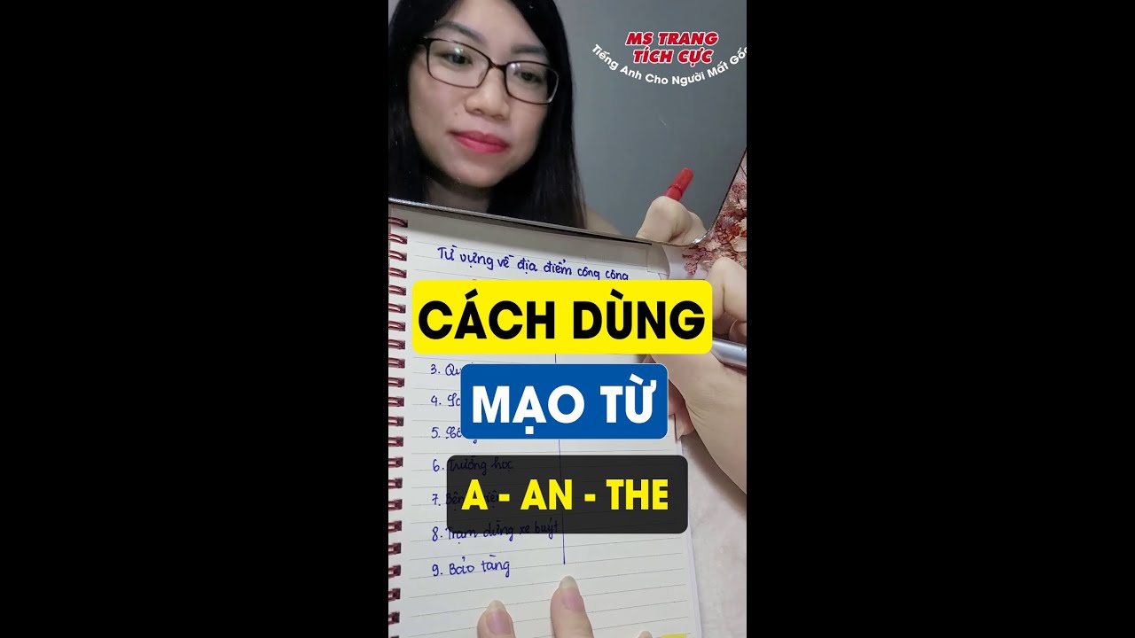 C&aacute;ch D&ugrave;ng Mạo Từ Tiếng Anh: A - An - The Đơn Giản V&agrave; Dễ Hiểu