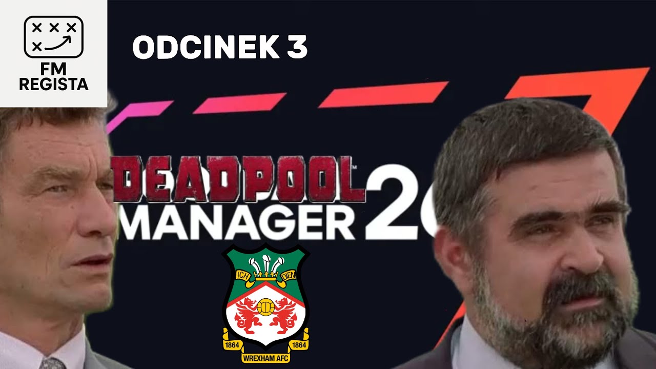 Deadpool Manager: Cały misterny plan... a miało być tak dynamicznie || Odc. 3 | FM26