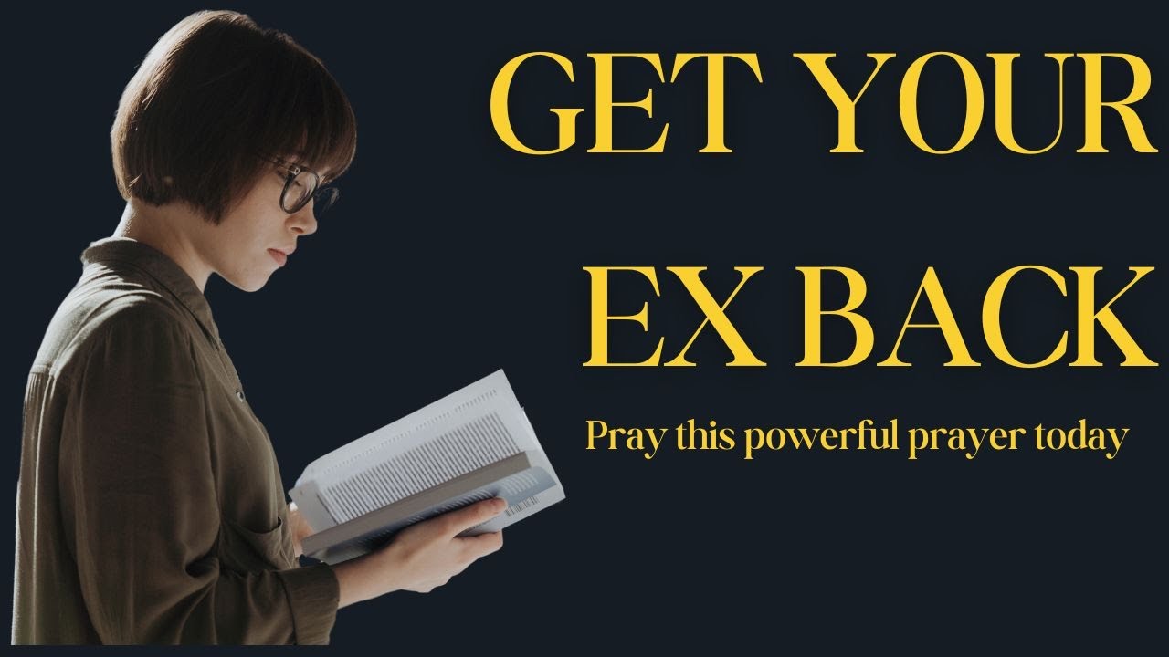 Prayer To Get Ex Back | Prayers To Get Your Ex Back (Restoration)