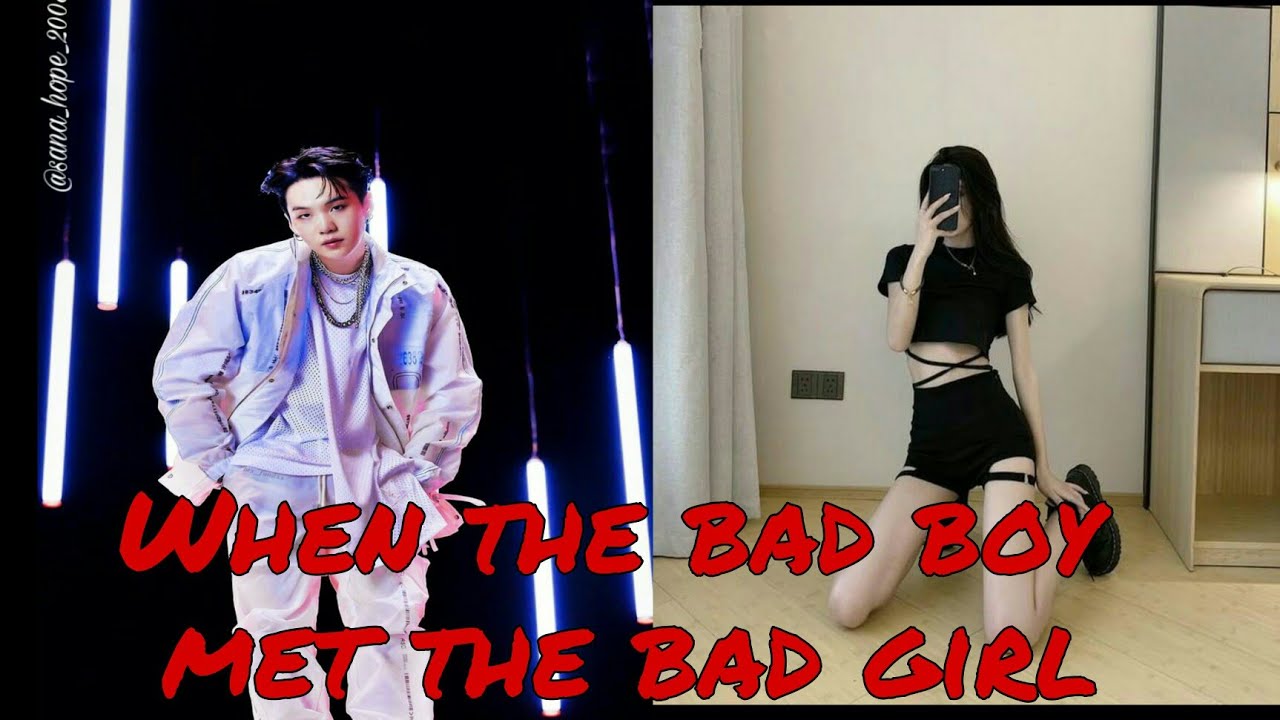 Suga oneshot/ When the bad boy met the bad girl/ please read the description