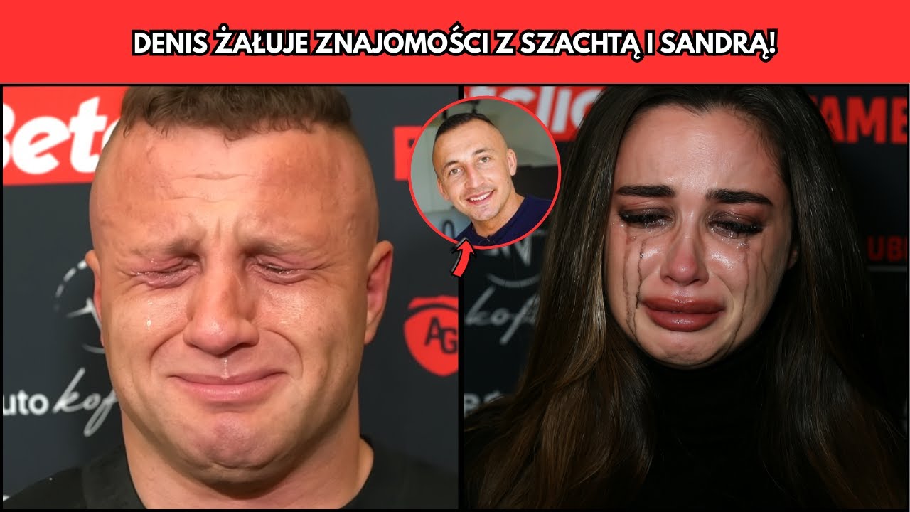 DENIS ZAŁĘCKI ŻAŁUJE ZNAJOMOŚCI Z SANDRĄ I SZACHTĄ?! SZOK!