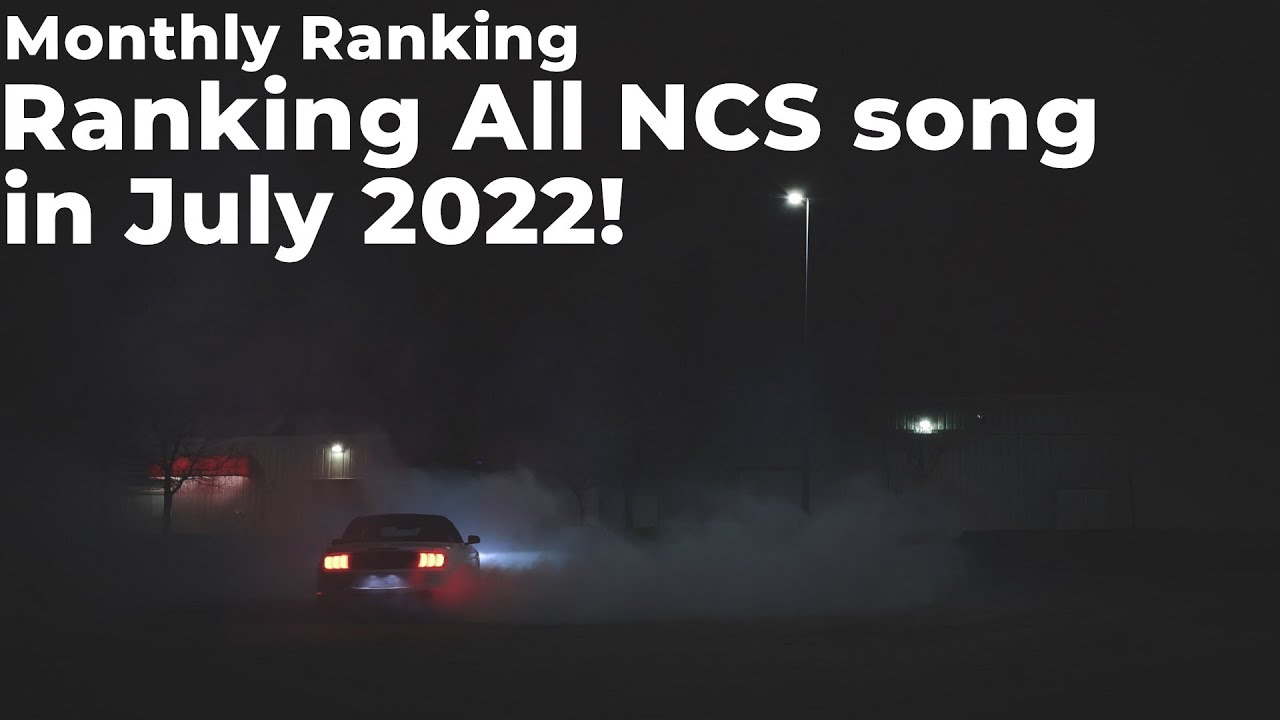 【Monthly Ranking】Ranking all NCS songs in July 2022!