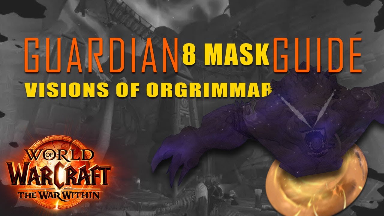 Guardian 8 Mask Guide: Vision of Orgrimmar