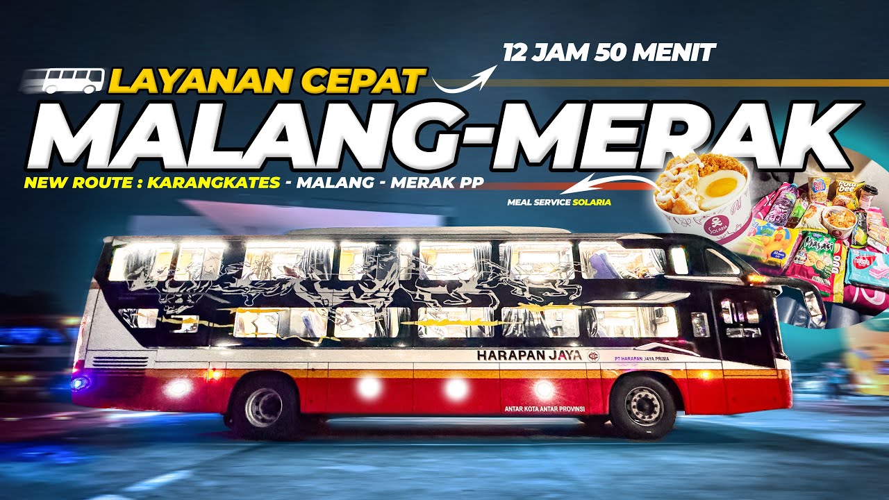 LAYANAN BARU LEBIH CEPAT | Karangkates - Malang - Merak bersama Bus Harapan Jaya Sleeper