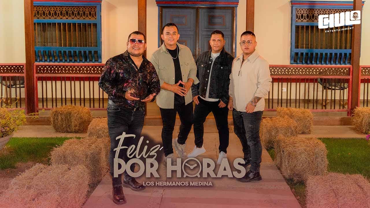 Feliz Por Horas - Los Hermanos Medina  | Video Oficial