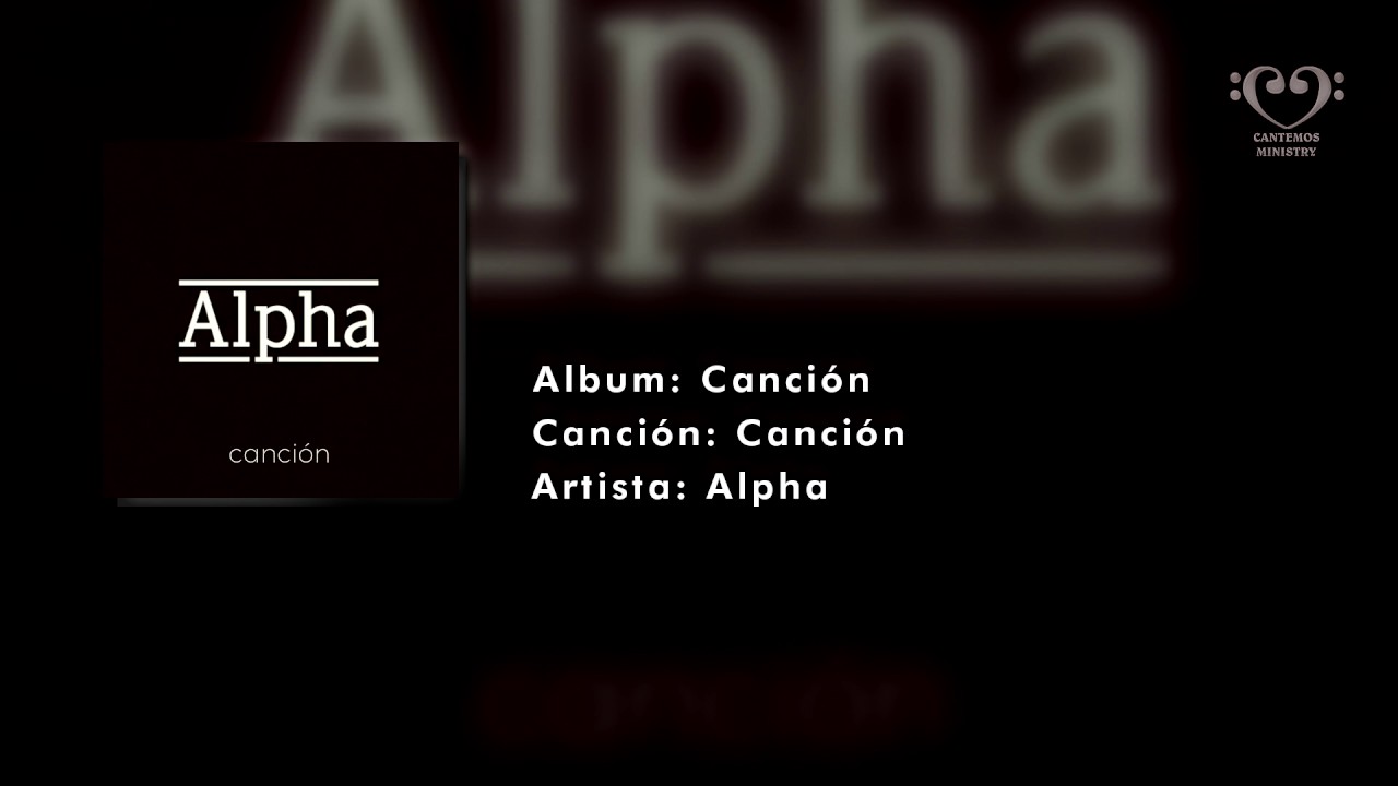 Canción -  Alpha